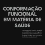 Conformação Funcional Em Matéria De Saúde: Um Panorama Sobre Os Limites E Potencialidades Da Participação Judicial No Desenvolvimento De Políticas Públicas Para Efetivação Do Direito Constitucional