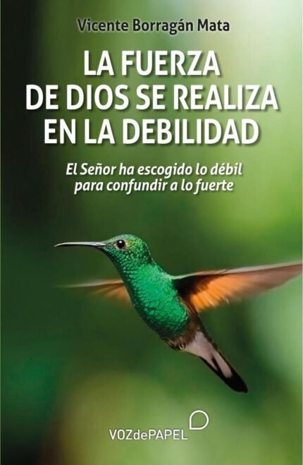La fuerza de Dios se realiza en la debilidad