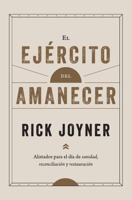 El ejército del amanecer: Alistados para el di´a de sanidad, reconciliacio´n y restauracio´n