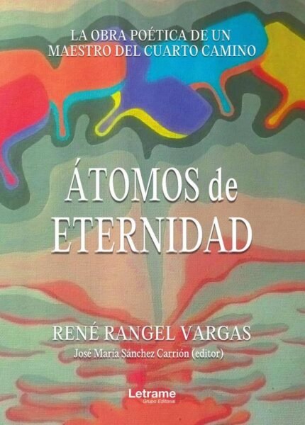 Átomos de eternidad: La obra poética de un maestro del cuarto camino