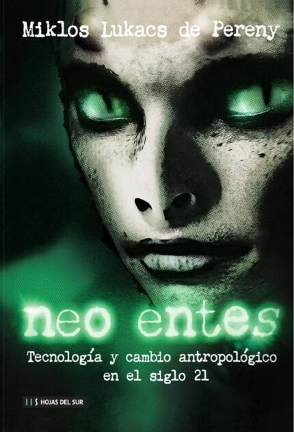 Neo entes: Tecnología y cambio antropológico en el siglo 21