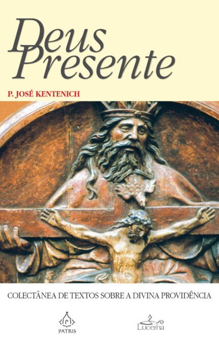 Deus Presente: Colectânea de textos sobre a Divina Providência