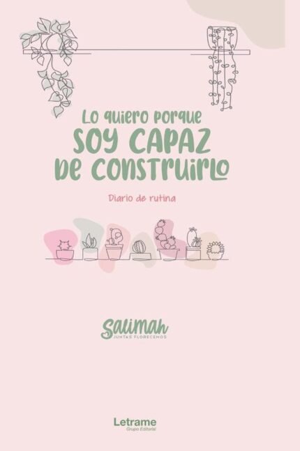 Lo quiero porque soy capaz de construirlo: Diario de rutina