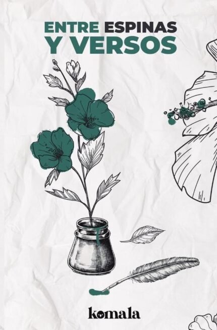 ANTOLOGÍA POÉTICA. Entre espinas y versos