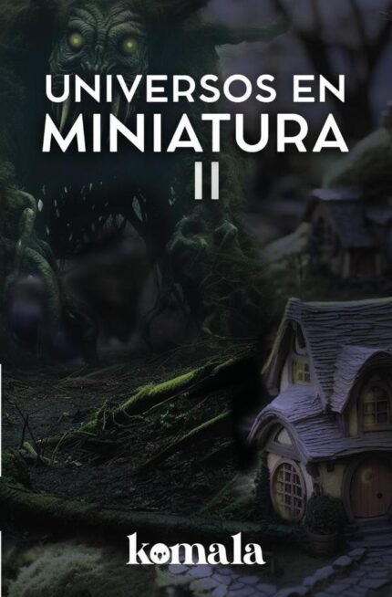 Universos en miniatura II