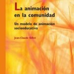 La animación en la comunidad: Un modelo de animación socioeducativa
