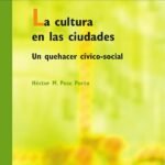 La cultura en las ciudades: Un quehacer cívico-social