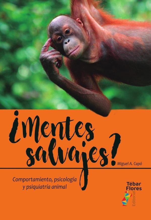 894519_IMAGEN_TAPA_G_001 ¿Mentes salvajes?: Comportamiento, psicología y psiquiatría animal - Imagen 1