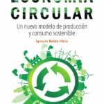 Economía circular: Un nuevo modelo de producción y consumo sostenible