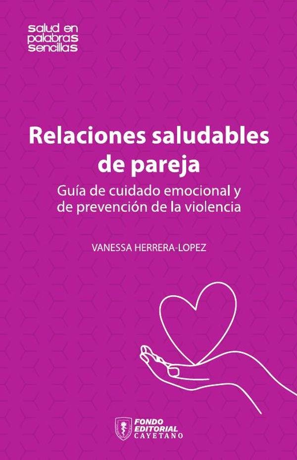 903817_IMAGEN_TAPA_G_001 Relaciones saludables de pareja: Guía de cuidado emocional y de prevención de la violencia - Imagen 1