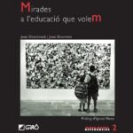 Mirades a l''educació que volem