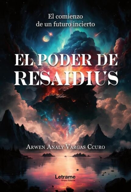 El poder de Resaidius: El comienzo de un futuro incierto