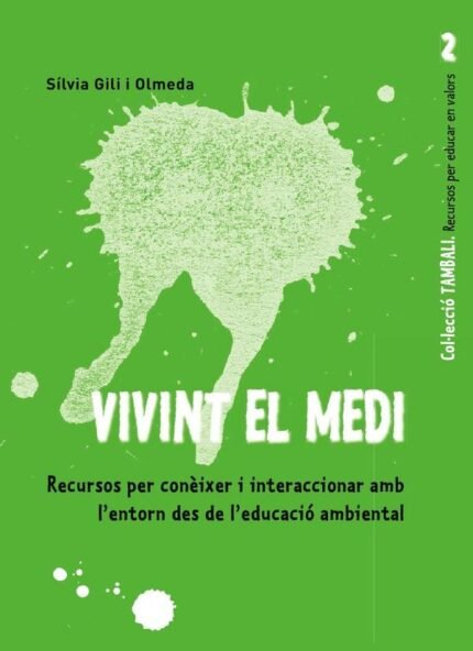 Vivint el medi: Recursos per conèixer i interaccionar amb l''entorn des de l''educació ambiental