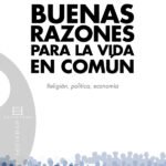 Buenas razones para la vida en común: Religión, política, economía