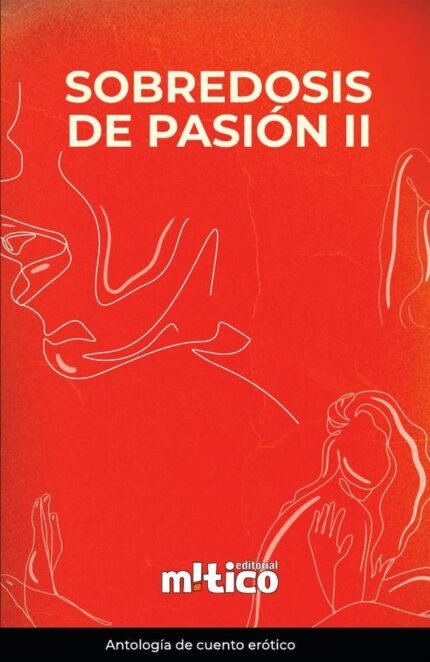 Sobredosis de pasión. Tomo II