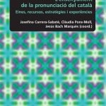 L''ensenyament de la pronunciació del català: Eines, recursos, estratègies i experiències