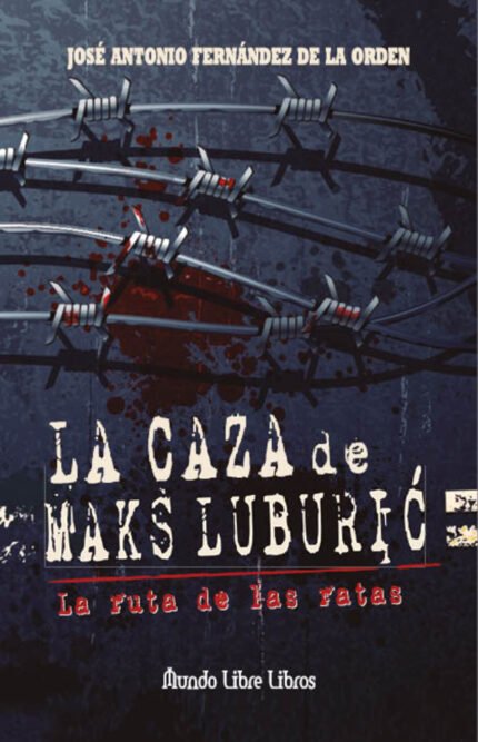 La caza de Maks Luburic: La ruta de las ratas.