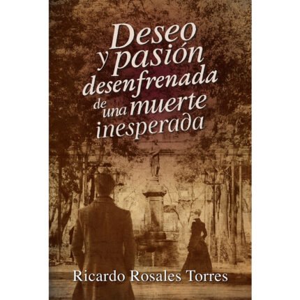 Deseo y pasión desenfrenada de una muerte inesperada