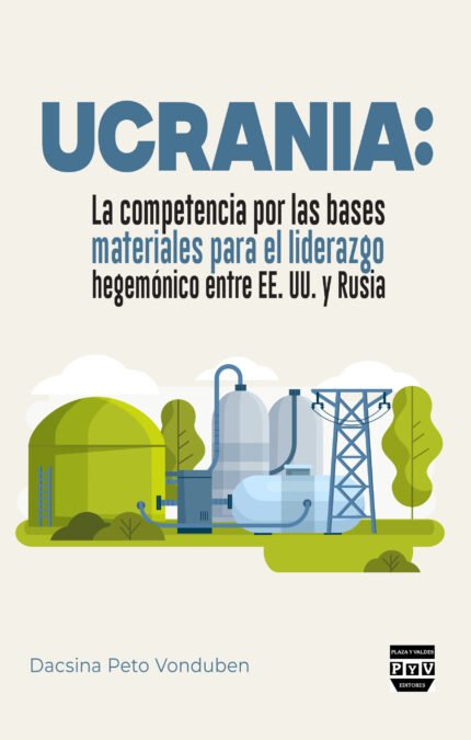 Ucrania: La competencia por las bases materiales para el liderazgo hegemónico entre EE. UU. y Rusia