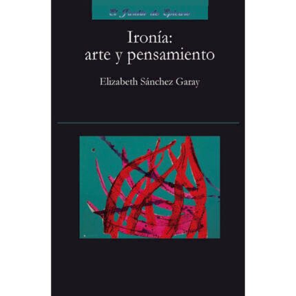 Ironía: arte y pensamiento