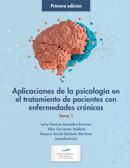 Aplicaciones de la psicología en el tratamiento de pacientes con enfermedades crónicas. Tomo 1