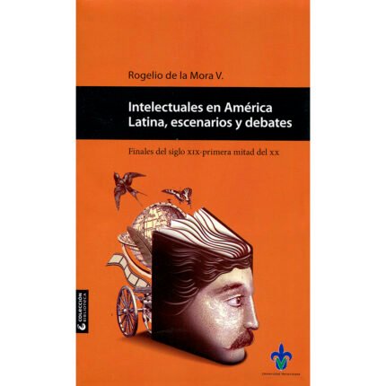 Intelectuales en América Latina, escenarios y debates
