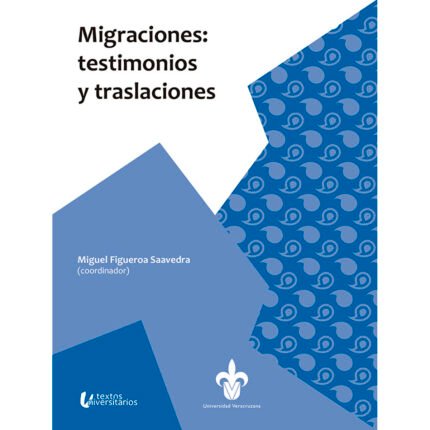 Migraciones: testimonios y traslaciones