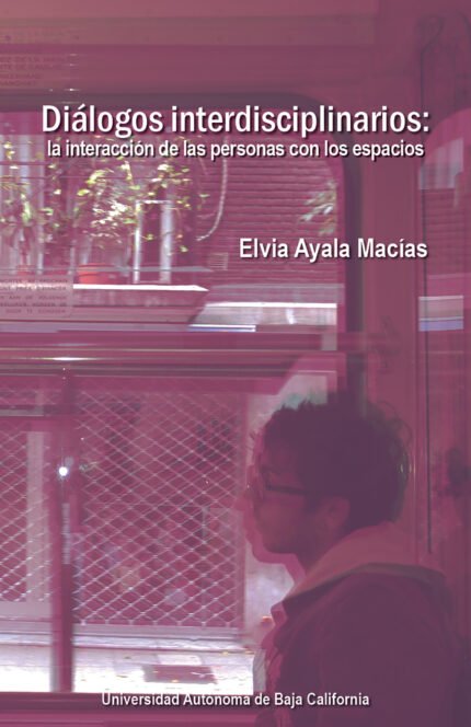 Diálogos interdisciplinarios: la interacción de las personas con los espacios