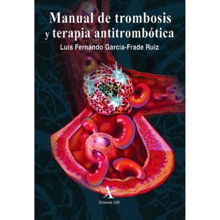 Manual de trombosis y terapia antitrombótica