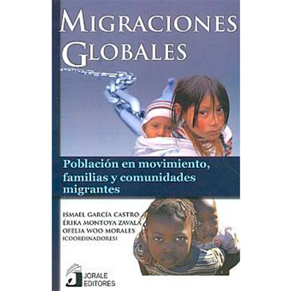 Migraciones globales. Población en movimiento, familias y comunidades migrantes Migraciones globales. Población en movimiento, familias y comunidades migrantes - Imagen 1
