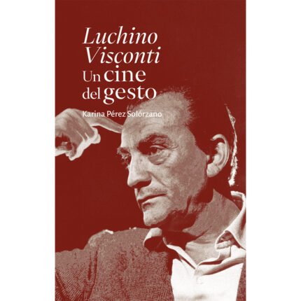 Luchino Visconti Un cine del gesto