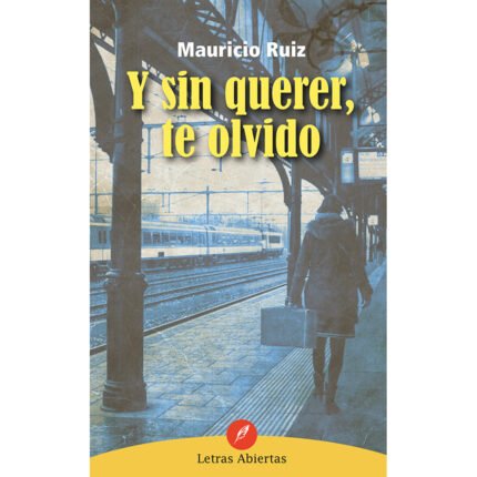 Y sin quere, te olvido