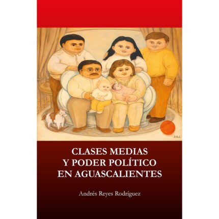 Clases medias y poder político en Aguascalientes