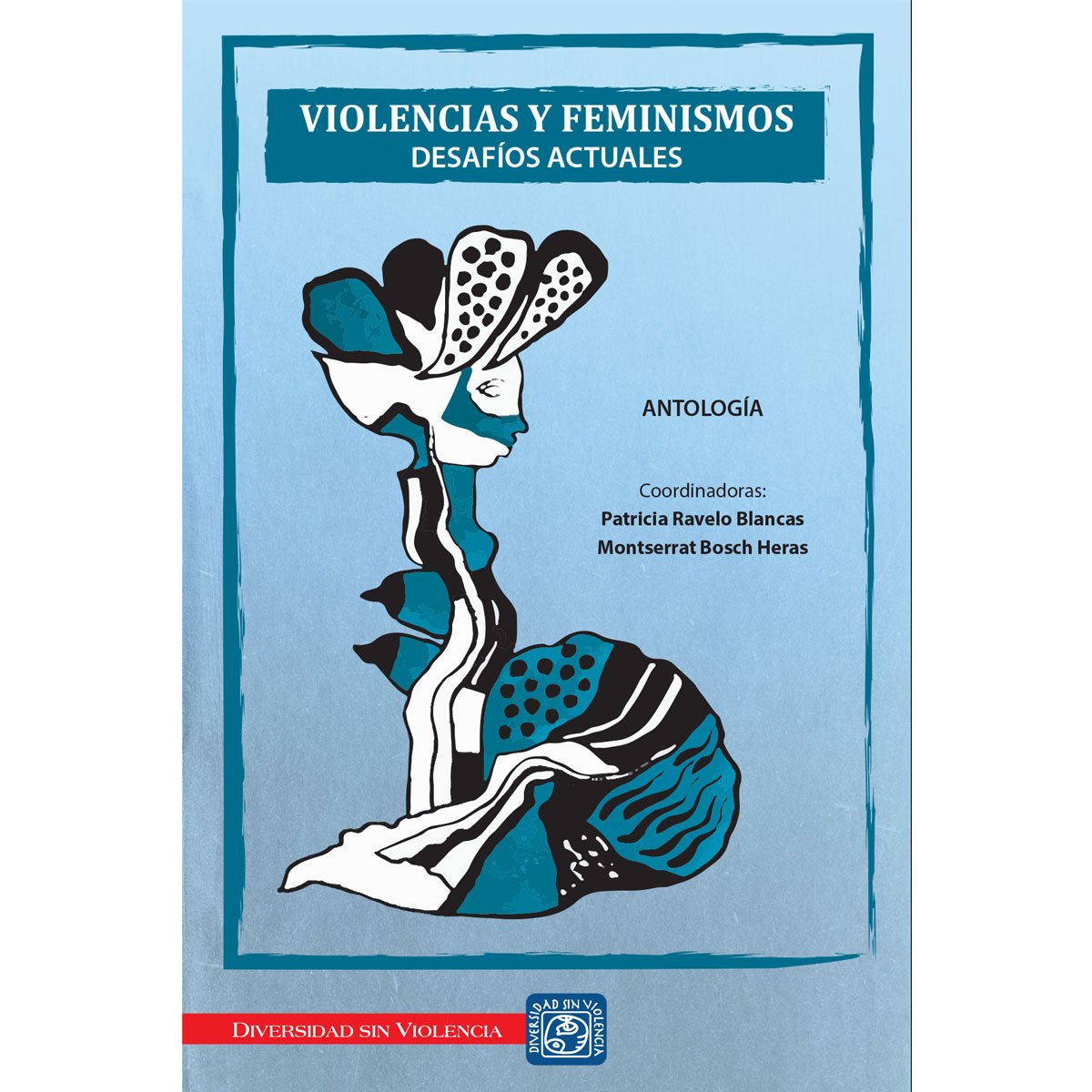 Violencias y feminismos. Desafíos actuales. Antología Violencias y feminismos. Desafíos actuales. Antología - Imagen 1