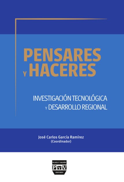Pensares y haceres Investigación tecnológica y desarrollo regional
