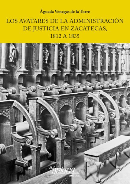 Los avatares de la administración de Justicia en Zacatecas, 1812 a 1835