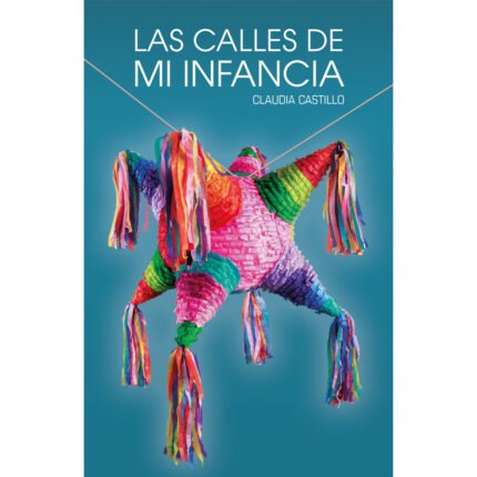 Las calles de mi infancia