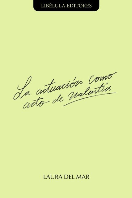 La actuación como acto de valentía