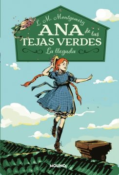 Ana de las tejas verdes 1 - La llegada — Lucy Maud Montgomery