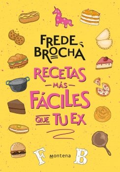 Recetas más fáciles que tu ex — Frede Brocha
