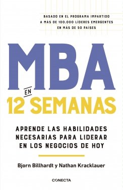MBA en 12 semanas: Aprende las habilidades necesarias para liderar en los negocios de hoy — Bjorn Billhardt