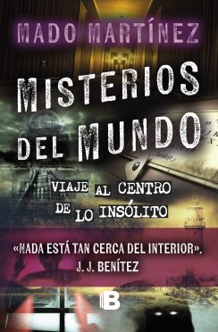 Misterios del mundo: Viaje al centro de lo insólito — Mado Martínez
