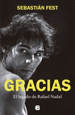 Gracias: El legado de Rafael Nadal — Sebastián Fest