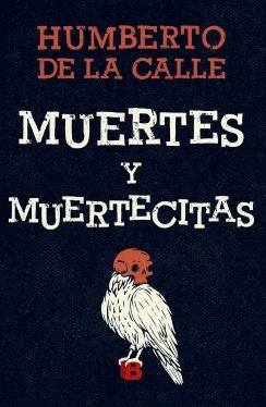 Muertes y muertecitas — Humberto De La Calle Lombana