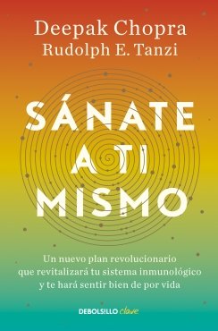 SANATE A TI MISMO — Deepak Chopra