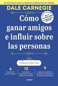 Cómo ganar amigos e influir sobre las personas: Adaptado del gran best seller del autor — Dale Carnegie
