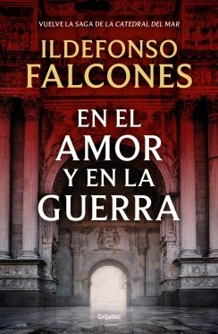 En el amor y en la guerra (La catedral del mar 3) — Ildefonso Falcones