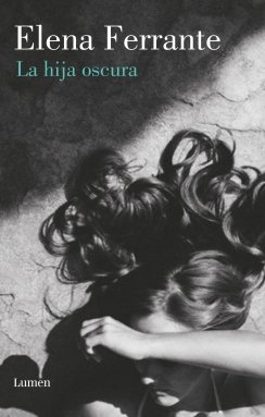 La hija oscura — Elena Ferrante