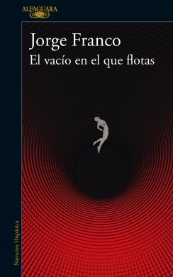 El vacío en el que flotas — Jorge Franco