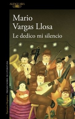 Le dedico mi silencio — Mario Vargas Llosa